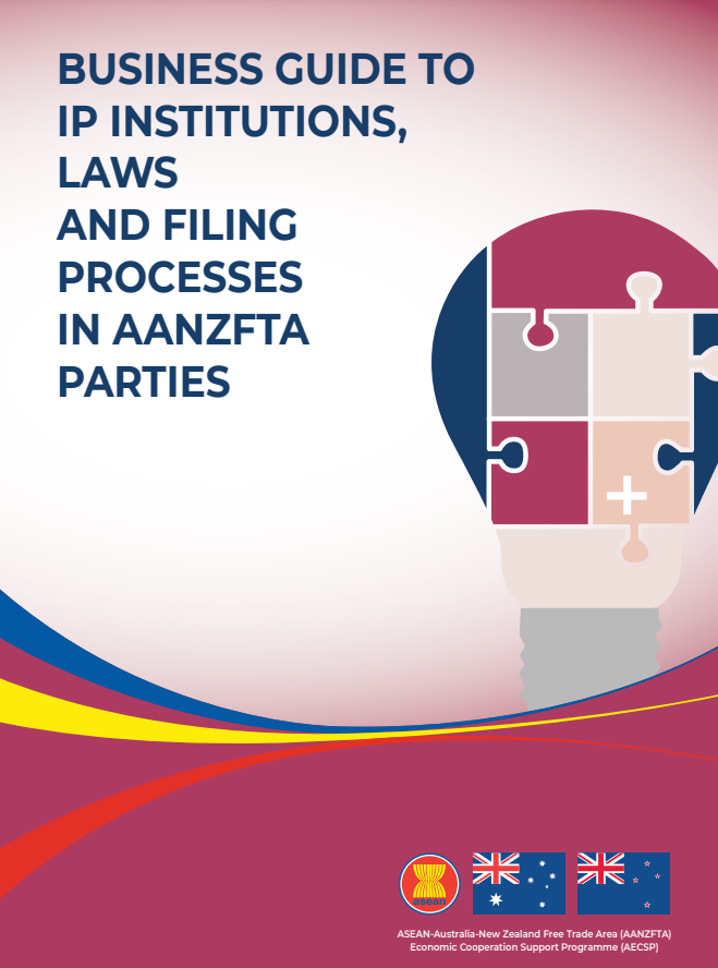 Business Guide to IP Institutions, Laws and Filing Processes in AANZFTA Parties